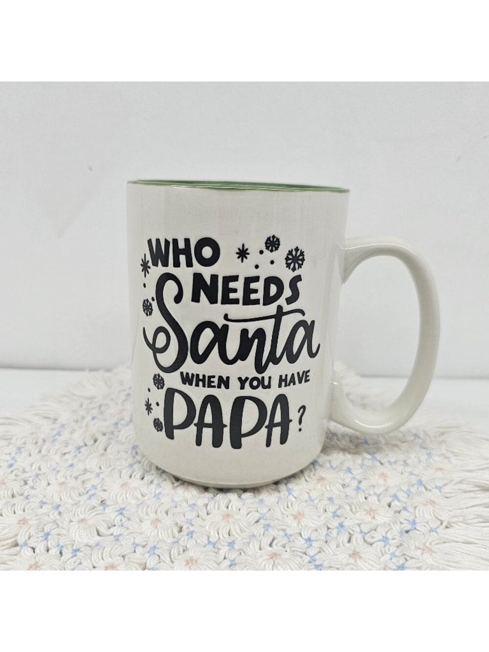 Who Needs Santa When You Have Papa Christmas Coffee Mug Green White Ceramic